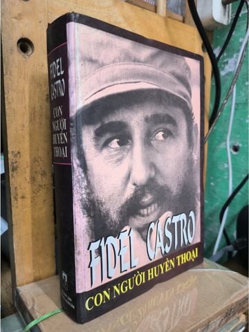  Fidel Castro Con Người Huyền Thoại 