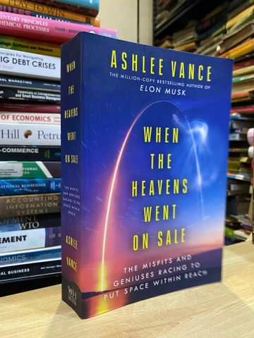  When the heavens went on sale - Ashlee Vance 