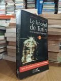  Le Linceul De Turin Et La Tunique D'Argenteuil - André Marion, Gérard Lucotte 