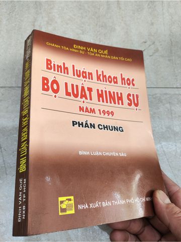  Bình Luận Khoa Học Bộ Luật Hình Sự Năm 1999 Phần Chung – Đinh Văn Quế 