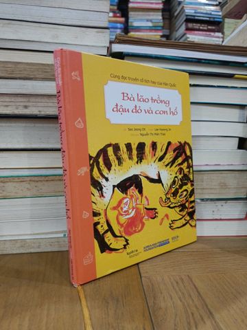  Bà lão trồng đậu đỏ và con hổ - Seo Jeong Oh & Lee Hyeong Jin (Nguyễn Thị Miên Thảo dịch) 