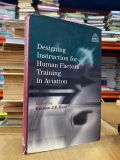  Designing Instruction for Human Factors Training in Aviation - Graham J. F. Hunt 
