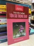  Truyền thống tôn sư trọng đạo - Hứa Văn Ân và nhiều tác giả 