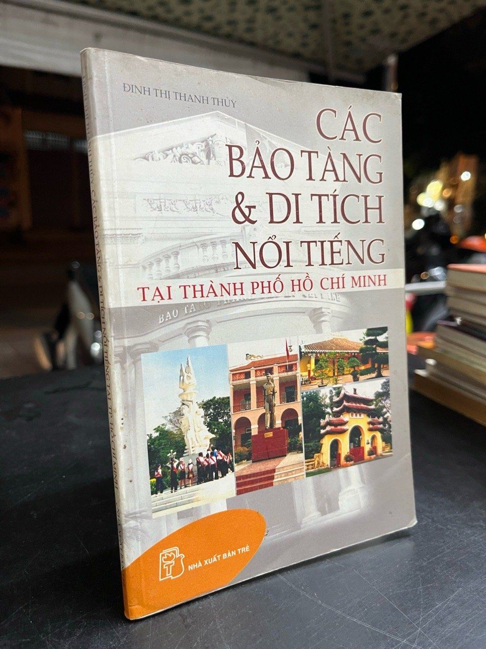  Các bảo tàng và di tích nổi tiếng tại Thành Phố Hồ Chí Minh - Đinh Thị Thanh Thuý 