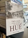  Trò Chơi và Thú Tiêu Khiển của Người Huế - Trần Đức Anh Sơn 