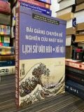  Bài Giảng Chuyên Đề Nghiên Cứu Nhật Bản: Lịch Sử Văn Hoá Xã Hội 