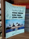  Nguyên lý thiết kế công trình kiến trúc công cộng - TS. KTS. Tạ Trường Xuân 
