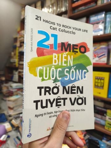  21 Mẹo Biến Cuộc Sống Trở Nên Tuyệt Vời – Cat Coluccio 