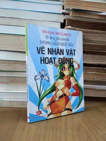  Vẽ truyện tranh phong cách Nhật Bản: Vẽ nhân vật hoạt động - Takashi Massumoto (Minh Đức dịch) 