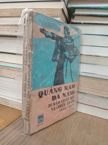  Quảng Nam Đà Nẵng 30 năm chiến đấu và chiến thắng 1945-1975 