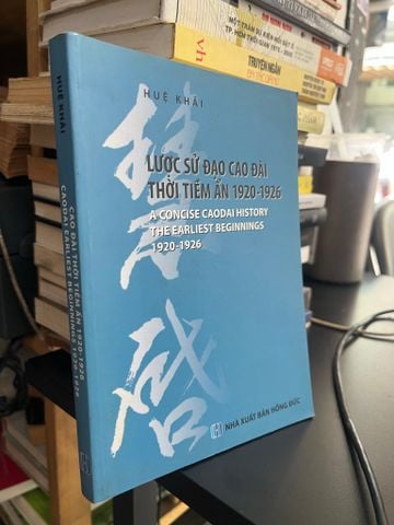 Lược Sử Đạo Cao Đài Thời Tiềm Ẩn 1920-1926 - Huệ Khải