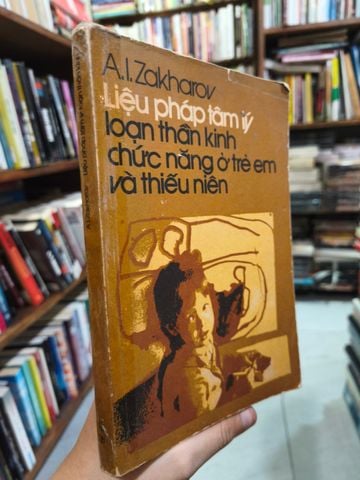  Liệu Pháp Tâm Lý Loạn Thần Kinh Chức Năng Ở Trẻ Em Và Thiếu Niên - A.I. Zakharov 