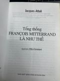  Tổng Thống François Mitterrand Là Như Thế - Jacques Attali 