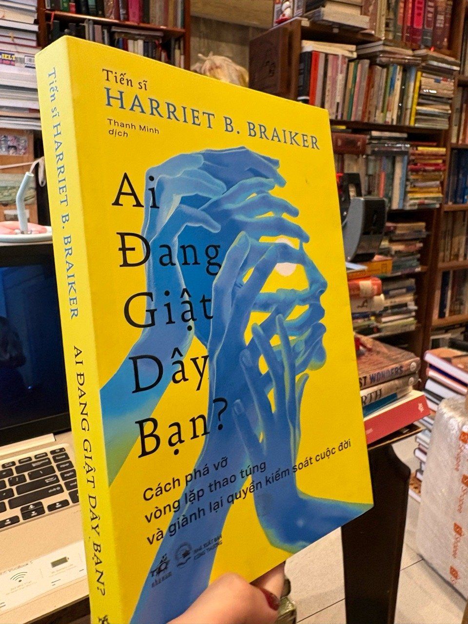  Ai đang giật dây bạn ? - tiến sĩ Harriet B. Braiker 