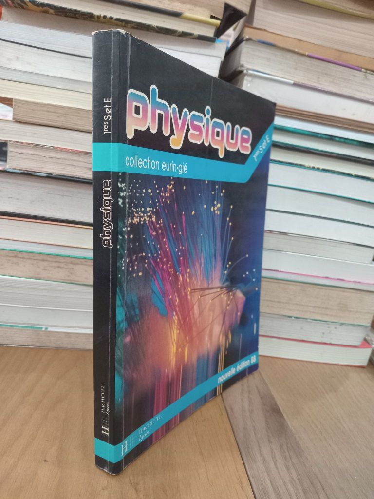  Physique: Collection Eurin-gié 1res S Et E - P. Bramand, Ph. Faye, G. Thomassier 
