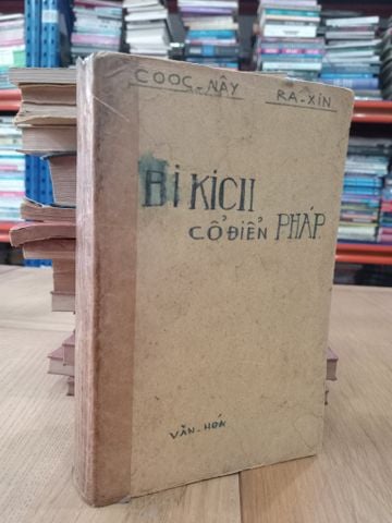  Bi Kịch Cổ Điển Pháp - Hoàng Hữu Đản, Huỳnh Lý & Vũ Đình Liên 