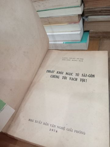  Thoát khỏi ngục tù Sài-Gòn chúng tôi vạch tội! - Giăng Pie-rơ Đê-bri, Ăng-đrê Măng-rax 