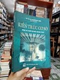  Kiến trúc cơ sở: Phục vụ thiết kế nội ngoại thất - GS. TS. KTS. Nguyễn Đức Thiềm 