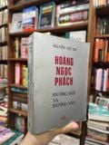  Hoàng Ngọc Phách Đường Đời Và Đường Văn - Nguyễn Huệ Chi 