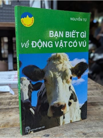  Bạn Biết Gì Về Động Vật Có Vú - Nguyễn Tứ 