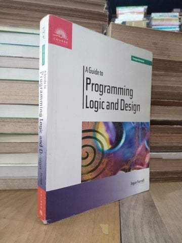 A Guide to Programming Logic and Design - Joyce Farrell
