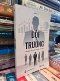  Đội Trưởng: Cẩm Nang Thực Chiến Cho Quản Lý Cấp Trung - Mai Xuân Đạt 