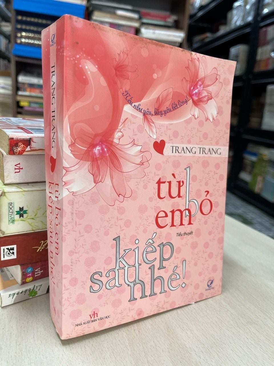  Từ bỏ em kiếp sau nhé! - Trang Trang 