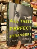  All these perfect strangers - Aoife Clifford 
