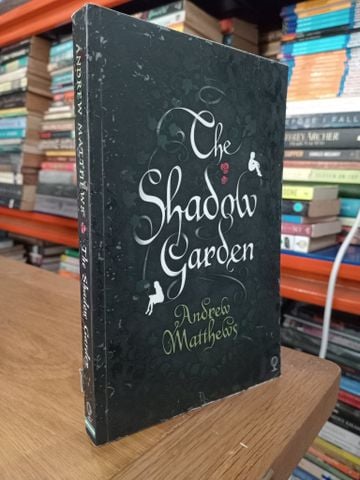  The shadow garden - Andrew Matthews 