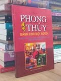  Phong thủy dành cho mọi người: Nghệ thuật xây nhà và bày trí nhà cửa theo phong thủy - Huyền Cơ 