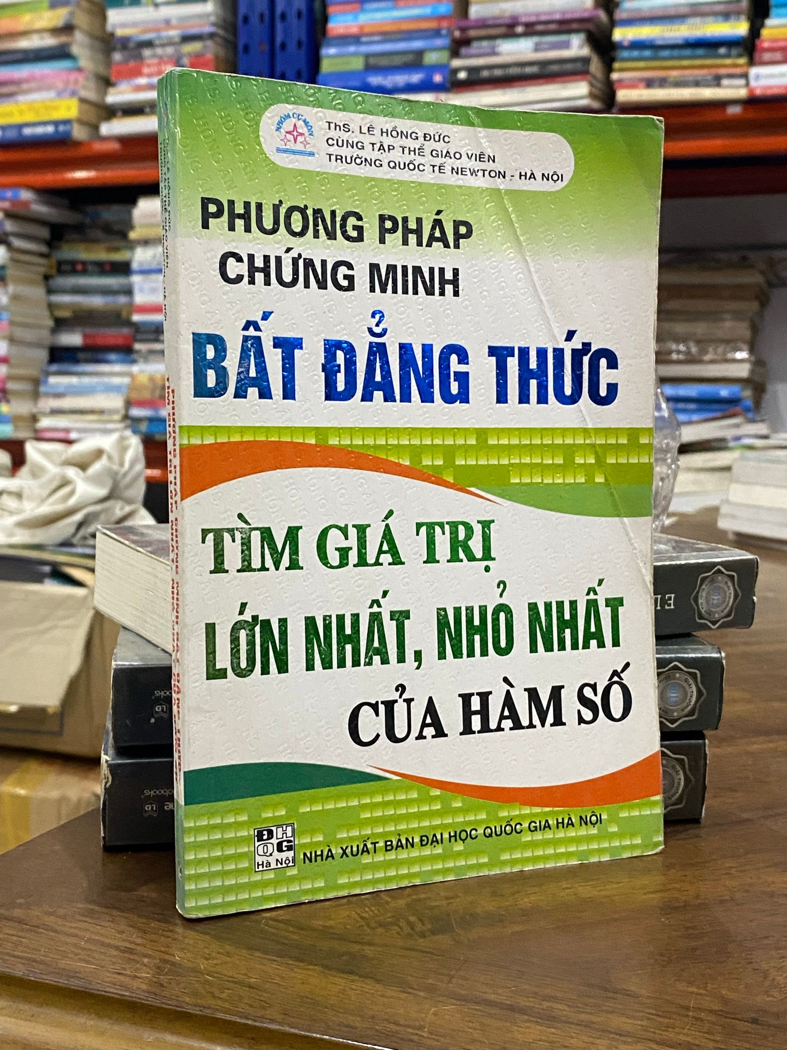 Phương pháp chứng minh bất đẳng thức : tìm giá trị lớn nhất, nhỏ nhất của hàm số - ThS. Lê Hồng Đức 