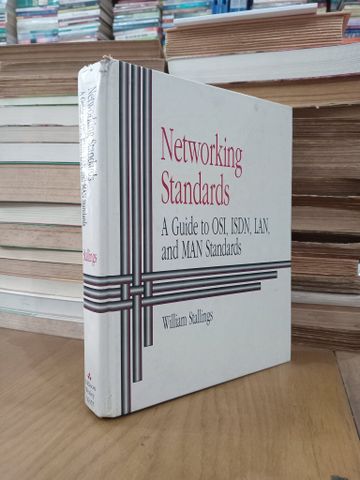 Networking Standards: A Guide to Osi, Isdn, Lan and Man Standards - William Stallings