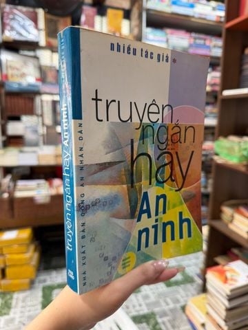  Truyện Ngắn Hay An Ninh – Nhiều Tác Giả 
