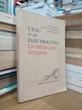 L'Eau Et Les Électrolytes En Médecine Interne - Marcel Florkin, Henry Van Cauwenberge, Pierre Lefebvre 