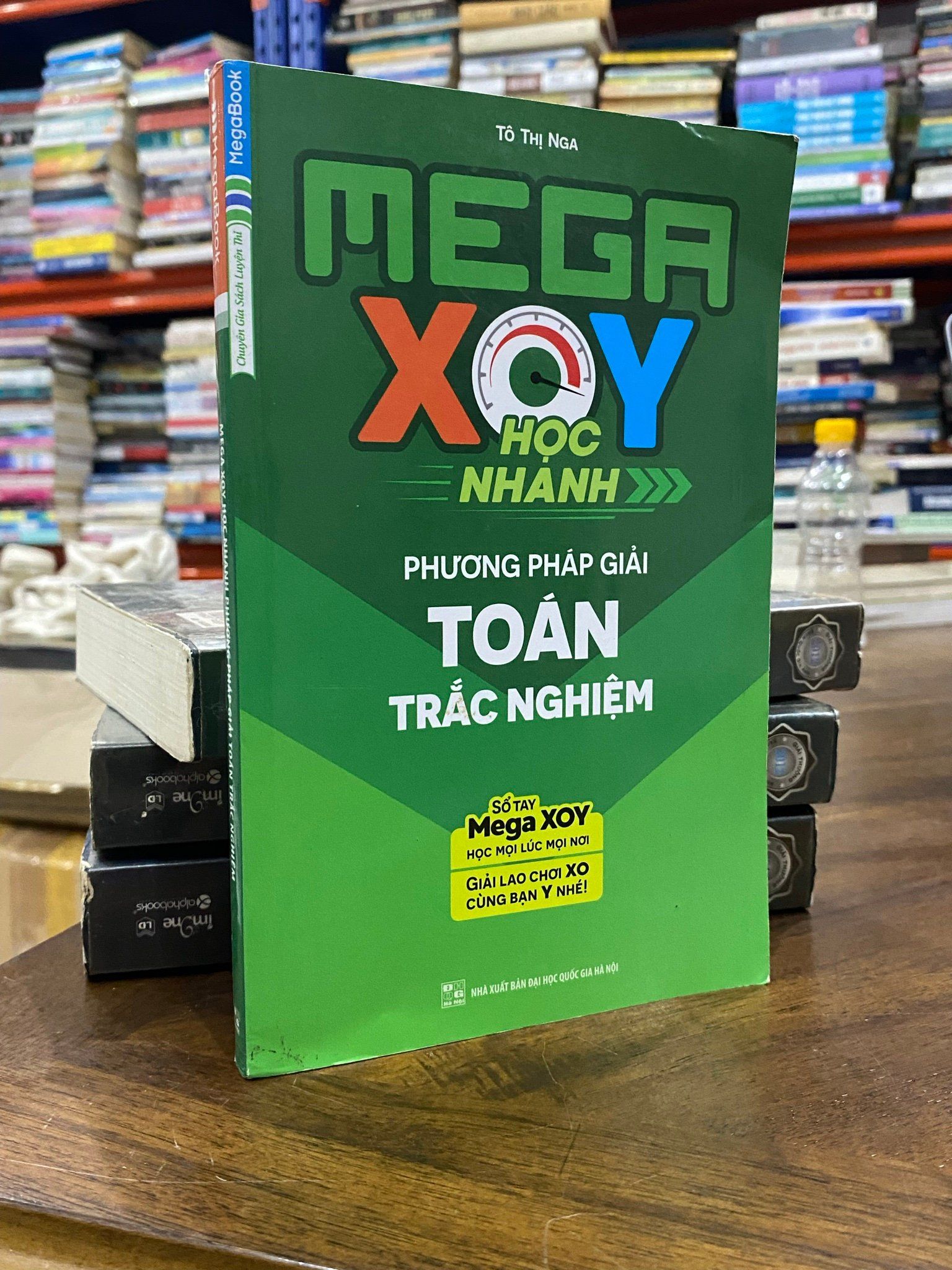  Mega xoy học nhanh phương pháp giải toán trắc nghiệm - Tô Thị Nga 