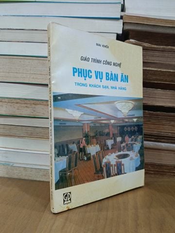  Giáo trình Công nghệ phục vụ bàn ăn trong khách sạn, nhà hàng - Mai Khôi 