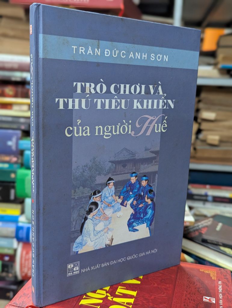  Trò Chơi và Thú Tiêu Khiển của Người Huế - Trần Đức Anh Sơn 