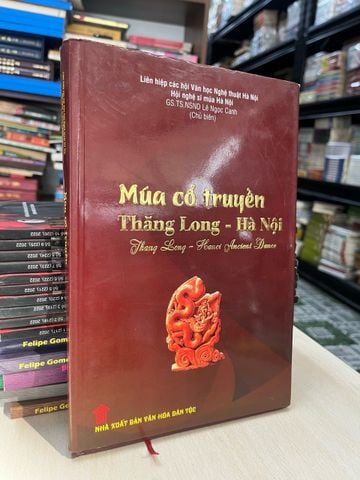  Múa Cổ Truyền Thăng Long - Hà Nội - GS,TS, Nsnd. Lê Ngọc Canh 