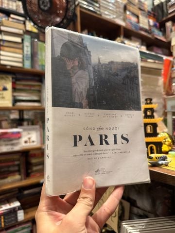  Sống Như Người Paris - Anne Berest, Audrey Diwan, Caroline De Maigret, Sophie Mas 