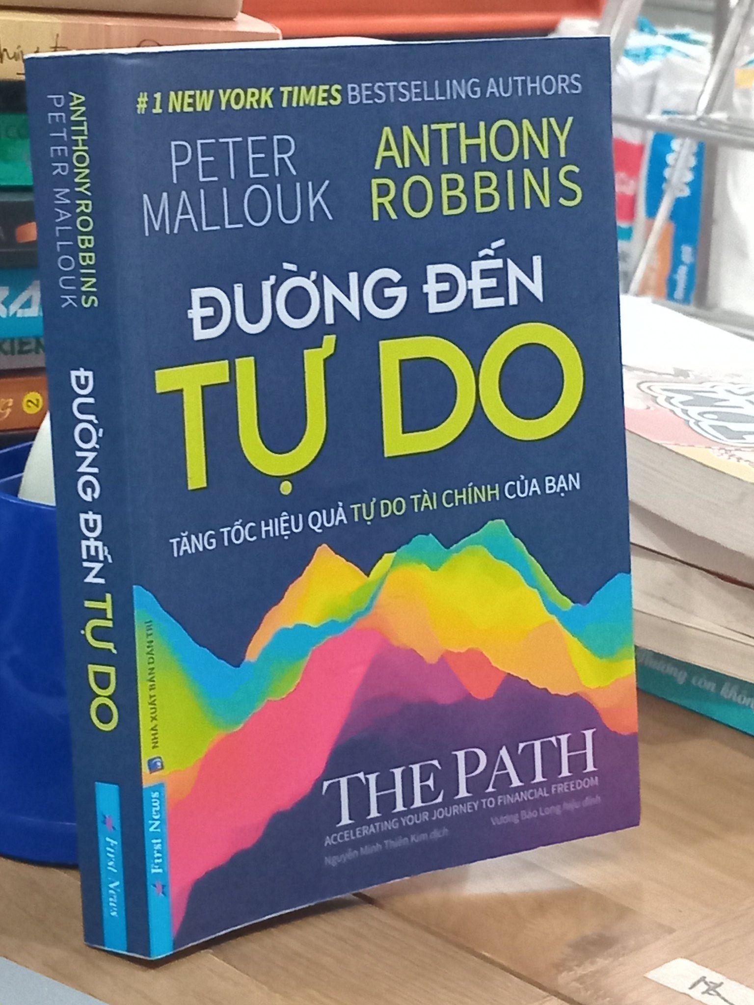  Đường đến tự do: Tăng tốc hiệu quả tự do tài chính của bạn - Peter Mallouk, Anthony Robbins 