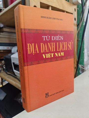  Từ Điển: Địa Danh Lịch Sử Việt Nam - Đinh Xuân Lâm 