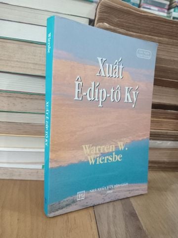  Xuất Ê-díp-tô Ký - Warren W. Wiersbe 