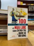  100 Câu Chuyện Về Mưu Lược trong Chính Trị, Quân Sự & Đời Sống - Quách Thành 