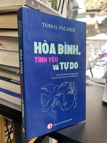  Hoà bình, tình yêu và tự do - Tom G. Palmer 