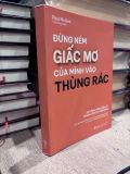  Đừng Ném Giấc Mơ của Mình Vào Thùng Rác - Paul Mcgee 
