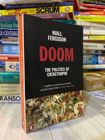 Doom: the Politics of Catastrophe - Niall Ferguson