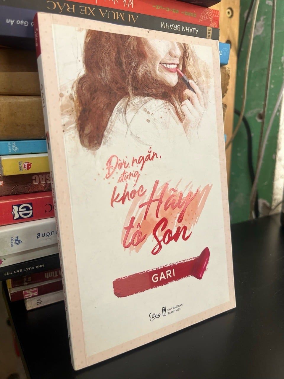  Đời ngắn, đừng khóc hãy tô son - Gari 