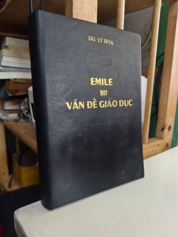 Emile Hay Vấn Đề Giáo Dục - Dịch Giả Lý Hoan (Bản In Lần Thứ Nhất) 