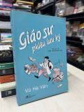  Giáo sư phiêu lưu ký - Vũ Hà Văn 