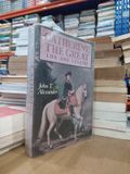  Catherine The Great Life And Legend - John T. Alexander 